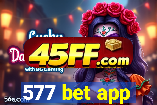 577 bet app